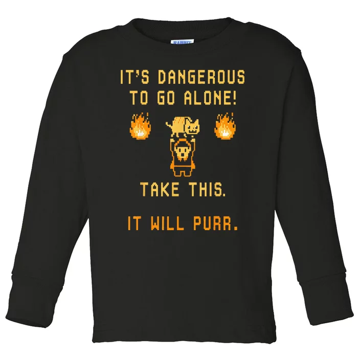 ITS DANGEROUS TO GO ALONE! TAKE THIS. IT WILL PURR. Toddler Long Sleeve Shirt