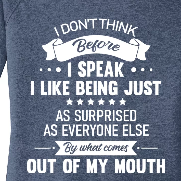 I Don't Think Before I Speak I Like Being Just As Surprised Women's Perfect Tri Tunic Long Sleeve Shirt