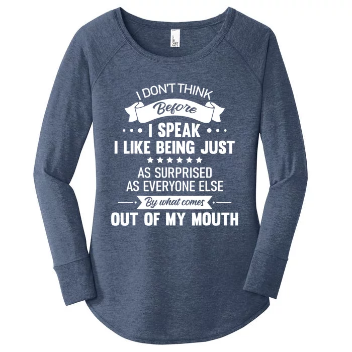 I Don't Think Before I Speak I Like Being Just As Surprised Women's Perfect Tri Tunic Long Sleeve Shirt