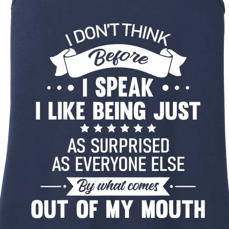 I Don't Think Before I Speak I Like Being Just As Surprised Ladies Essential Tank