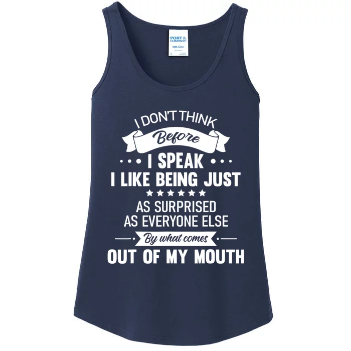 I Don't Think Before I Speak I Like Being Just As Surprised Ladies Essential Tank