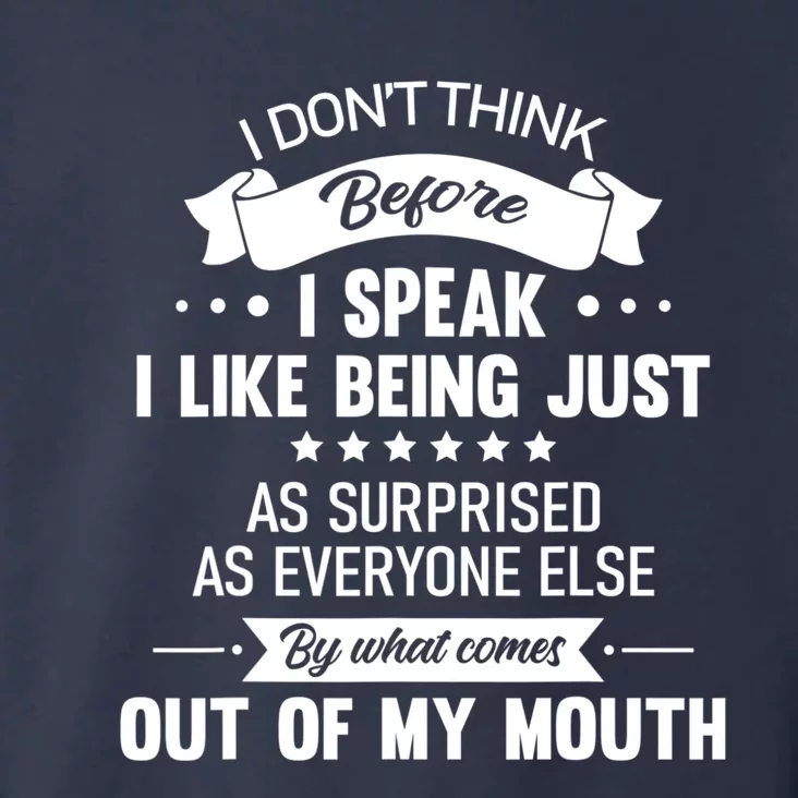 I Don't Think Before I Speak I Like Being Just As Surprised Toddler Hoodie