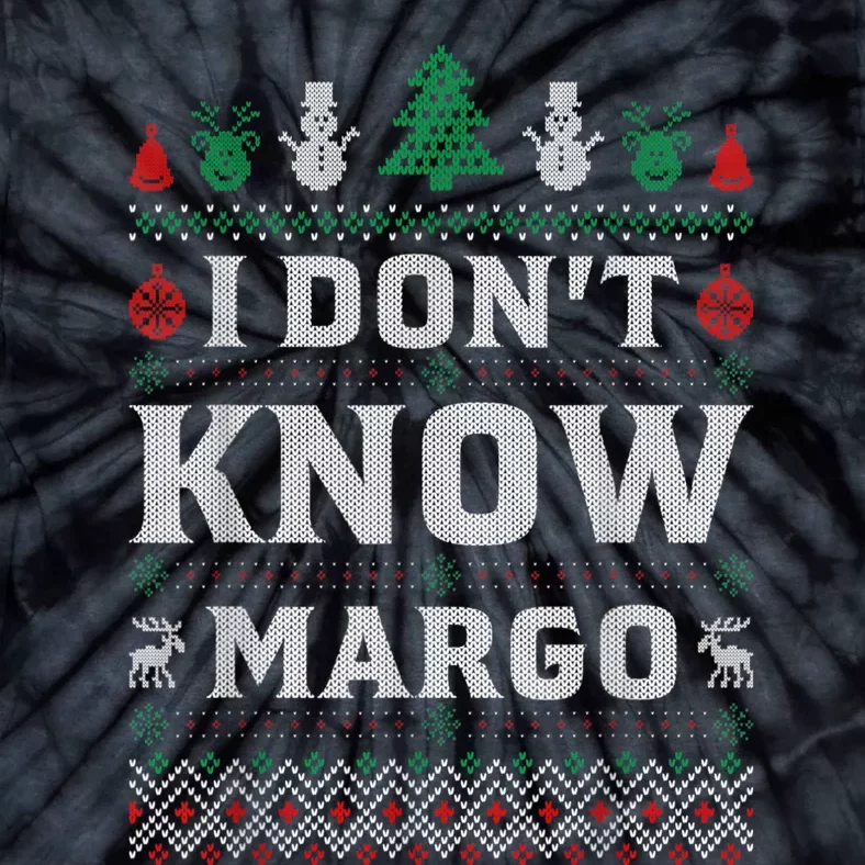 I Don T Know Margo Funny Christmas Gift Vacation Tie-Dye T-Shirt