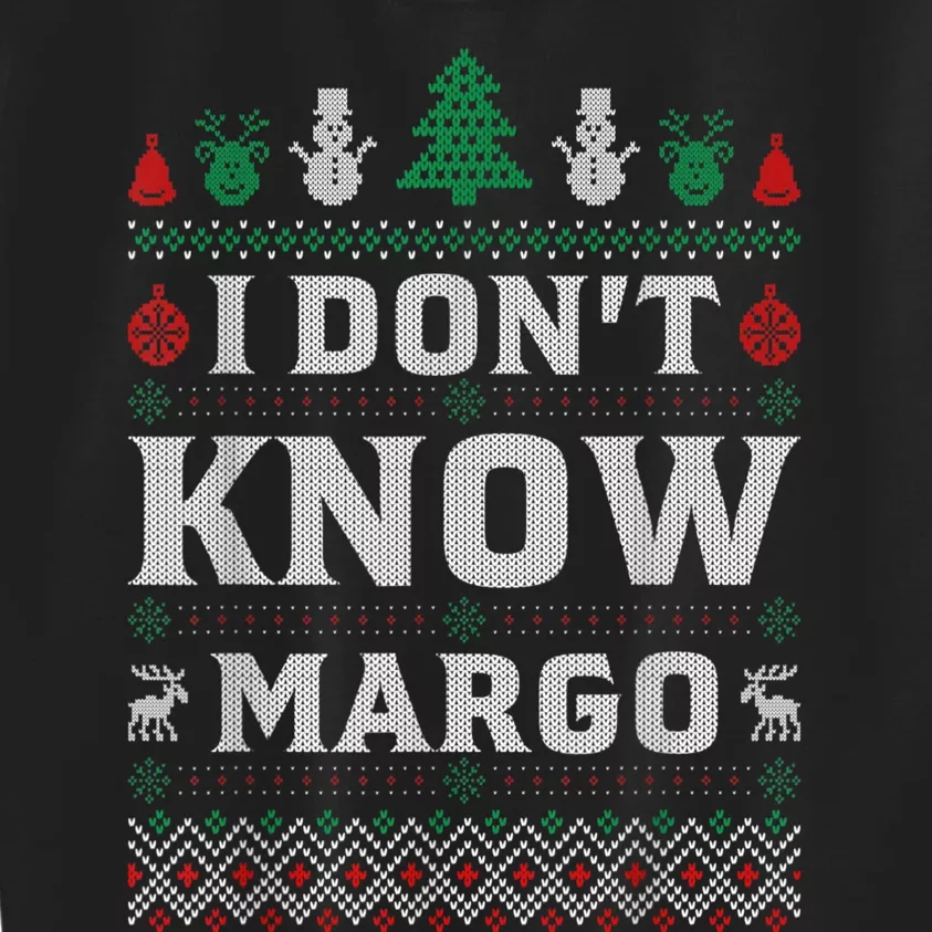 I Don T Know Margo Funny Christmas Gift Vacation Kids Sweatshirt