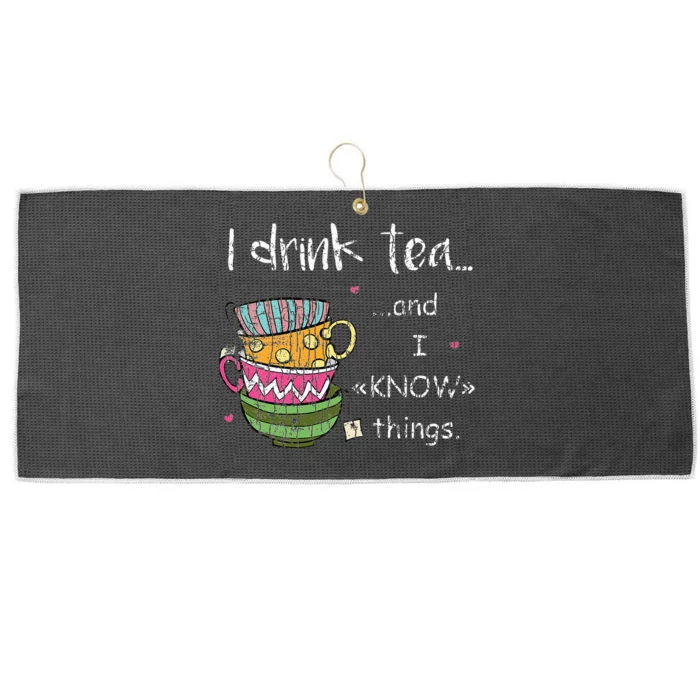 I Drink Tea And I Know Things Funny Drinker Graphic Large Microfiber Waffle Golf Towel