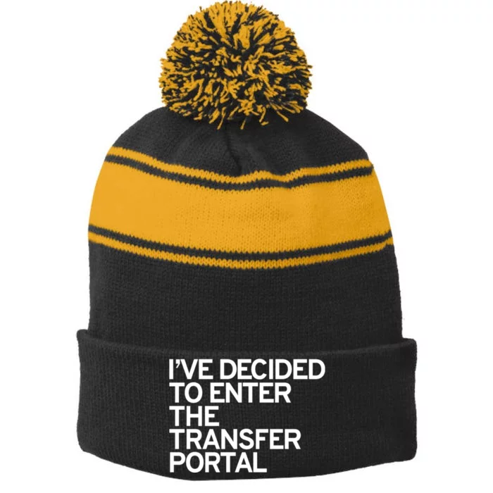 I’ve Decided To Enter The Transfer Portal Stripe Pom Pom Beanie