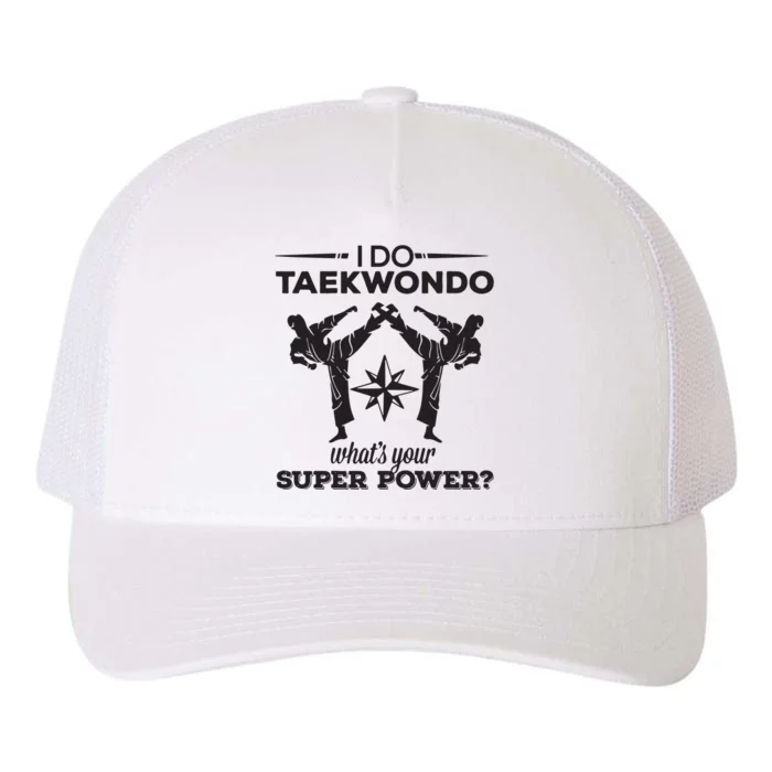 I Do Tae Kwon Do Super Power Taekwondo Yupoong Adult 5-Panel Trucker Hat