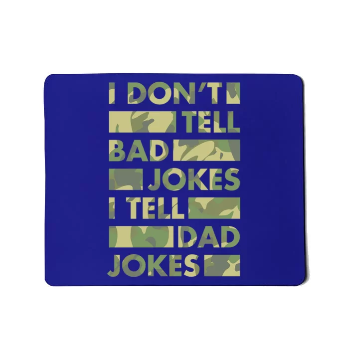 I DonT Tell Bad Jokes I Tell Dad Jokes Gift Mousepad