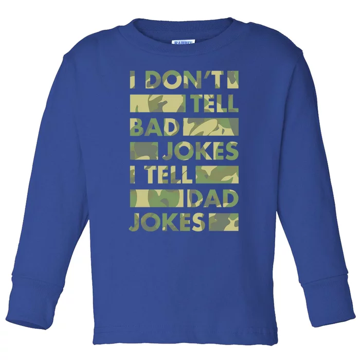 I DonT Tell Bad Jokes I Tell Dad Jokes Gift Toddler Long Sleeve Shirt