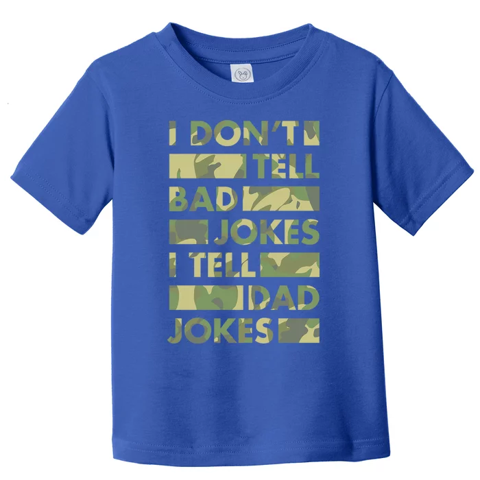 I DonT Tell Bad Jokes I Tell Dad Jokes Gift Toddler T-Shirt