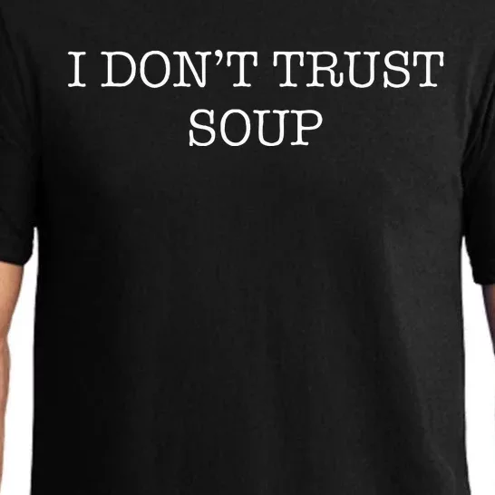 I DonT Trust Soup Pajama Set