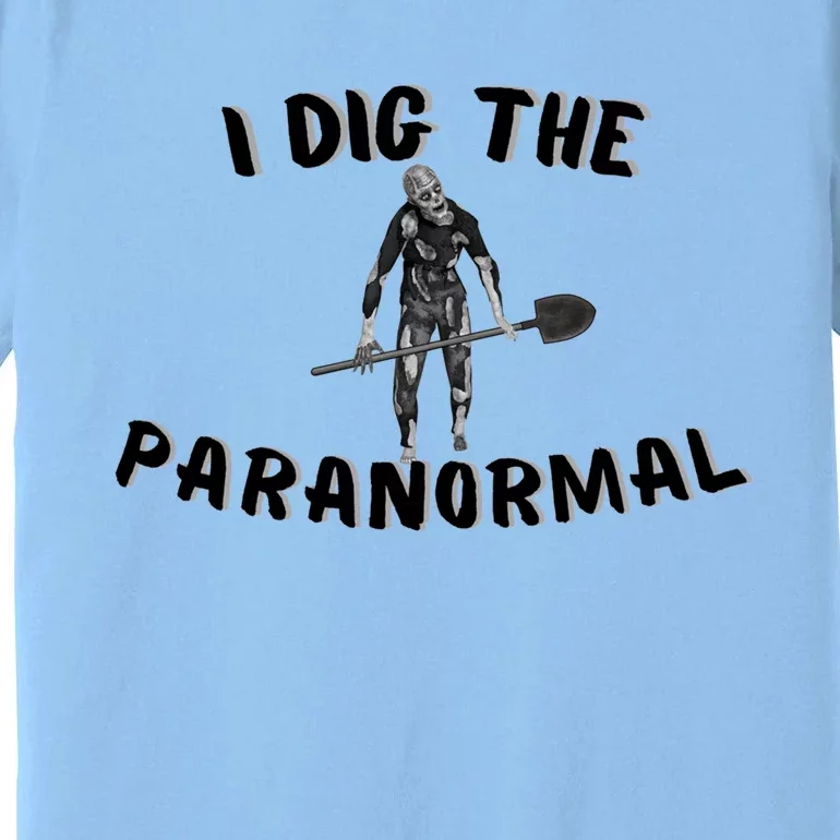 I Dig The Paranormal Gift Premium T-Shirt