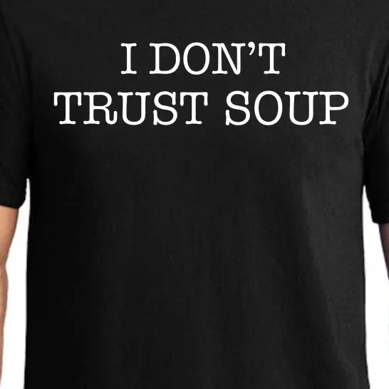 I DonT Trust Soup Pajama Set