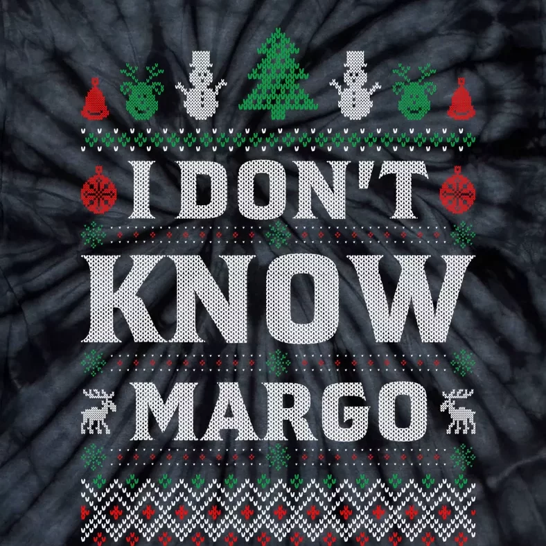 I Don t Know Margo - Funny Christmas Vacation Tie-Dye T-Shirt