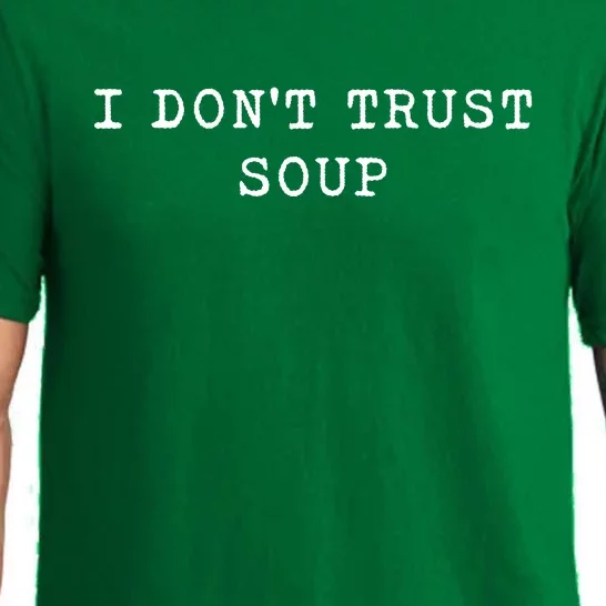 I DonT Trust Soup Funny Soup Soup Lovers Gifts Pajama Set