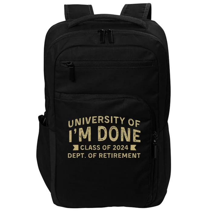 Im Done Teacher Funny Retirement Gift For Him Impact Tech Backpack