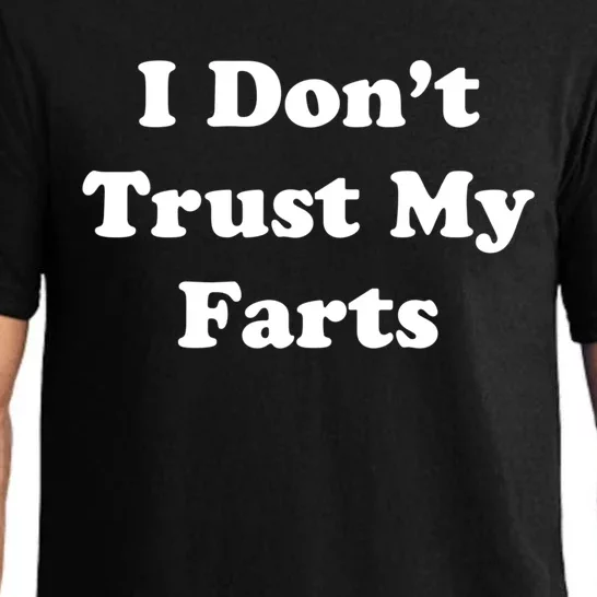 I Don't Trust My Farts Funny Gift Pajama Set