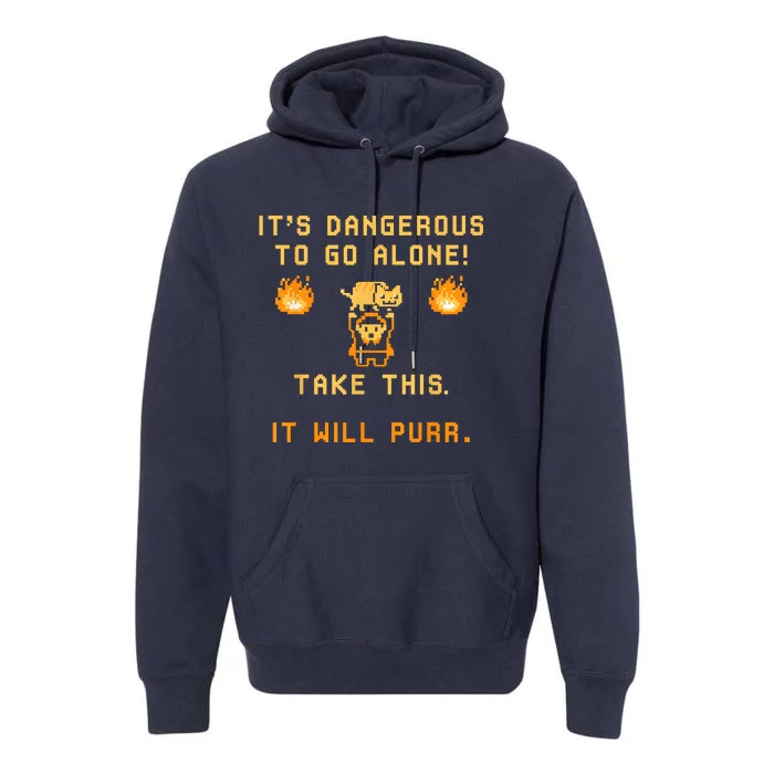 ITS DANGEROUS TO GO ALONE! TAKE THIS. IT WILL PURR Premium Hoodie