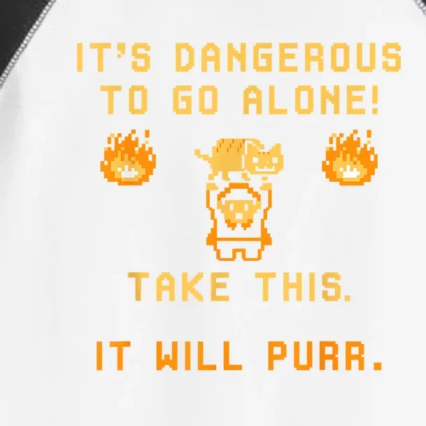 ITS DANGEROUS TO GO ALONE! TAKE THIS. IT WILL PURR Toddler Fine Jersey T-Shirt