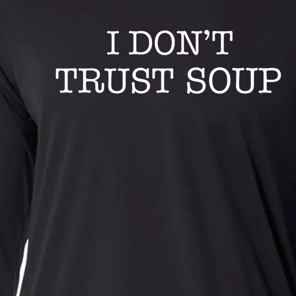 I DonT Trust Soup Cooling Performance Long Sleeve Crew