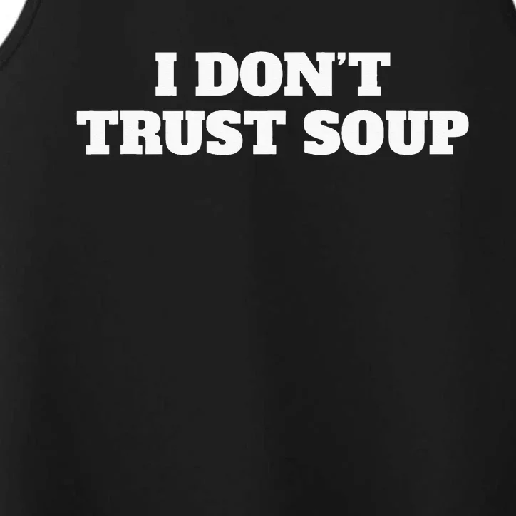 I DonT Trust Soup Performance Tank