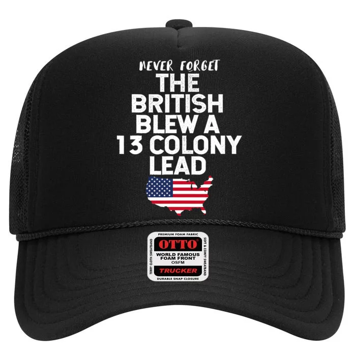 Independence Day The British Blew A Thirteen Colony Lead Funny 4th Of July High Crown Mesh Trucker Hat