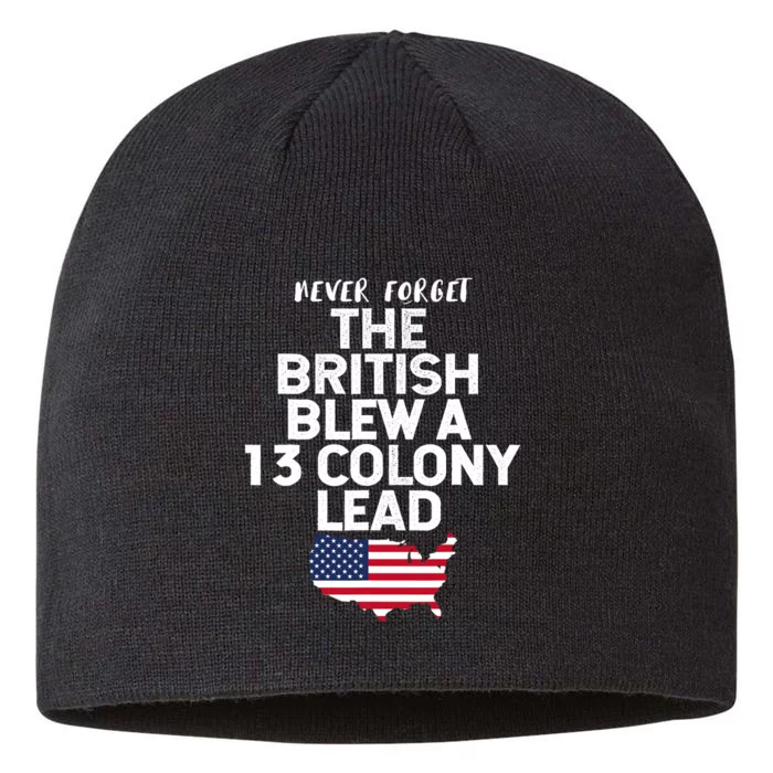 Independence Day The British Blew A Thirteen Colony Lead Funny 4th Of July 8 1/2in Sustainable Knit Beanie