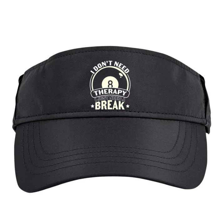 I Don't Theraapy I Just Need A Break Billiards Dad Gift For Father’s Day Adult Drive Performance Visor