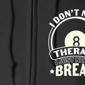 I Don't Theraapy I Just Need A Break Billiards Dad Gift For Father’s Day Full Zip Hoodie