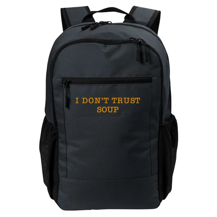 I DonT Trust Soup Daily Commute Backpack