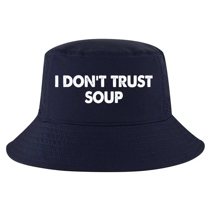 I DonT Trust Soup Cool Comfort Performance Bucket Hat