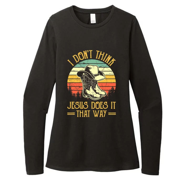 I Don't Think Jesus Does It That Way Southern Western Womens CVC Long Sleeve Shirt