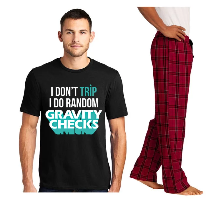 I Don't Trip I Do Random Gravity Checks Clumsy Funny Gift Pajama Set