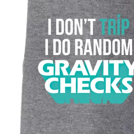 I Don't Trip I Do Random Gravity Checks Clumsy Funny Gift Doggie 3-End Fleece Hoodie