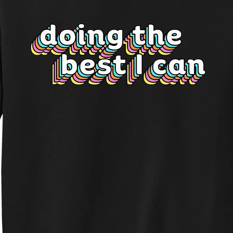 I’M Doing The Best I Can Motivational Sweatshirt