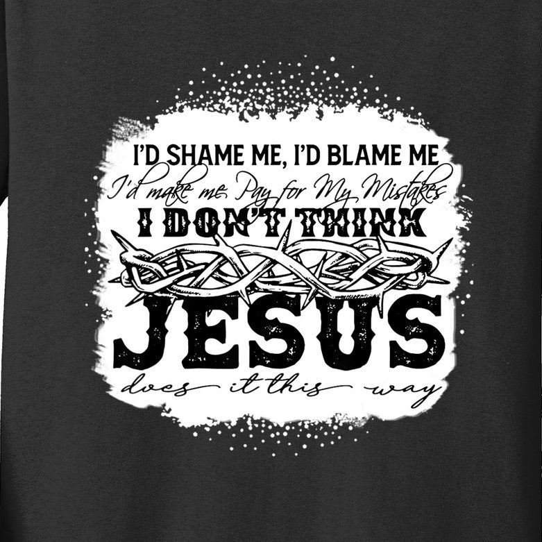 I Don't Think Jesus Does It That Way Bleached Christian Kids Long Sleeve Shirt