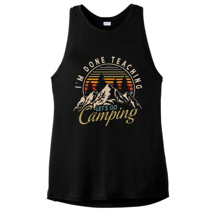 IM Done Teaching LetS Go Camping Teacher Camping Lover Ladies Tri-Blend Wicking Tank