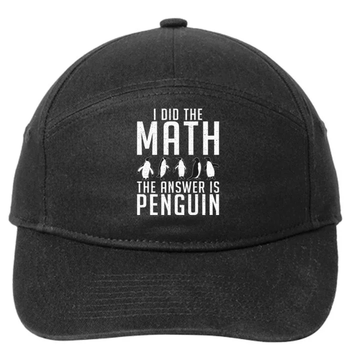 I did the Math the Answer is Penguin funny 7-Panel Snapback Hat