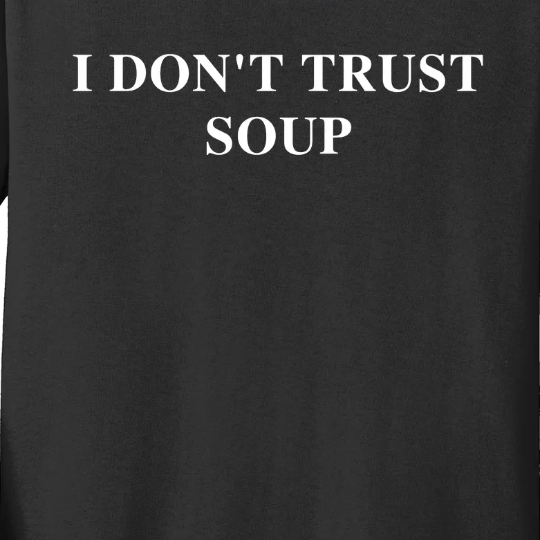 I DonT Trust Sous Funny Soup Lover Kids Long Sleeve Shirt