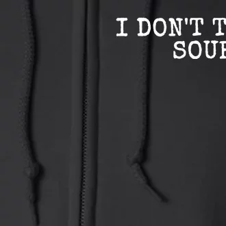 I Dont Trust Soup Funny Full Zip Hoodie