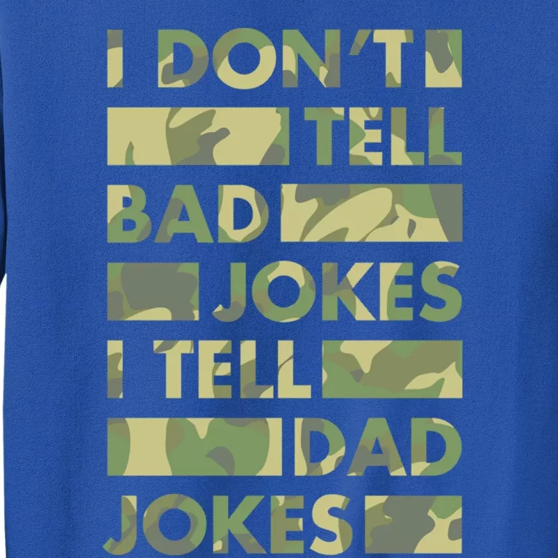 I DonT Tell Bad Jokes I Tell Dad Jokes Gift Tall Sweatshirt