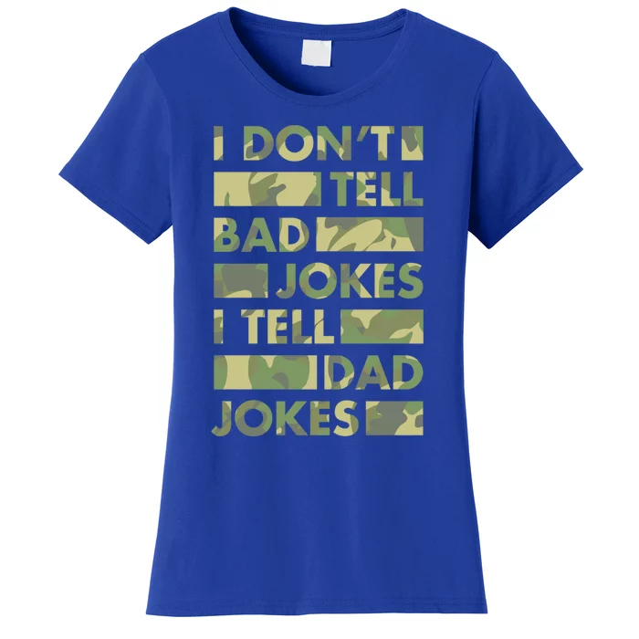 I DonT Tell Bad Jokes I Tell Dad Jokes Gift Women's T-Shirt