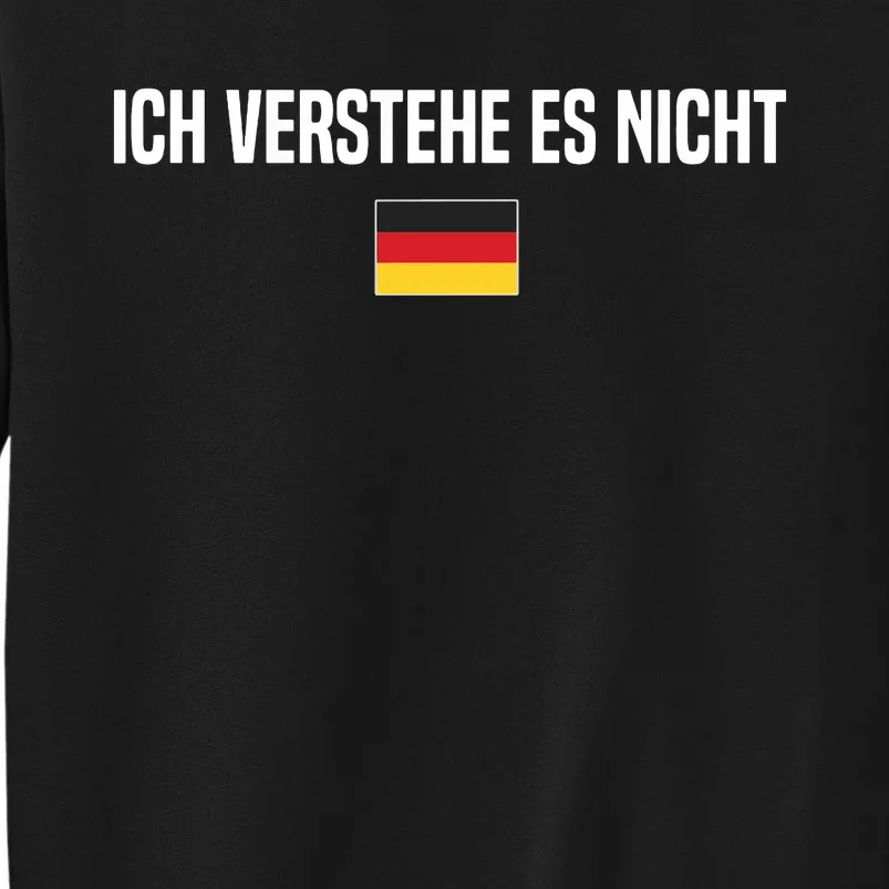 I Dont Understand In German Language Germany German Saying Tall Sweatshirt