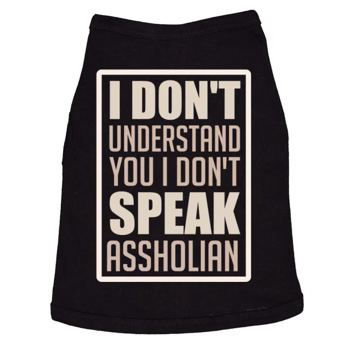 I Don't Understand You I Don't Speak Assholian Funny Doggie Tank