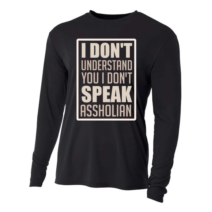 I Don't Understand You I Don't Speak Assholian Funny Cooling Performance Long Sleeve Crew