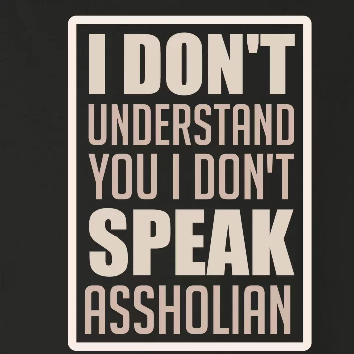 I Don't Understand You I Don't Speak Assholian Funny Toddler Long Sleeve Shirt