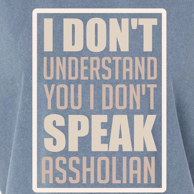 I Don't Understand You I Don't Speak Assholian Funny Garment-Dyed Women's Muscle Tee