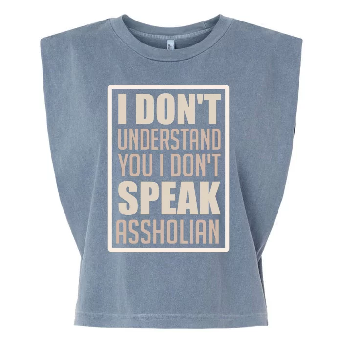 I Don't Understand You I Don't Speak Assholian Funny Garment-Dyed Women's Muscle Tee