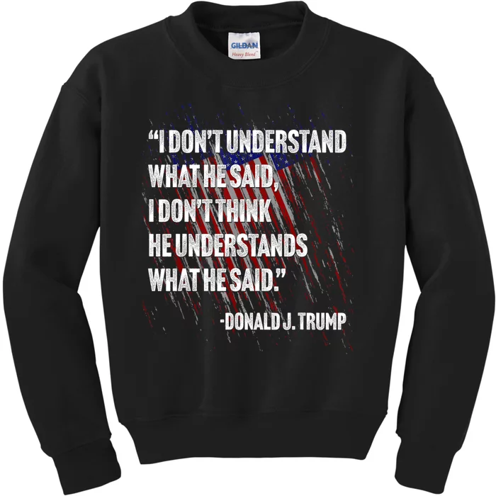 I DonT Understand What He Said Kids Sweatshirt