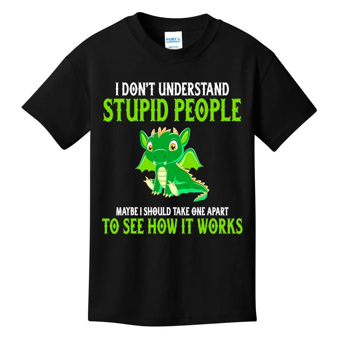 I Don't Understand Stupid People Funny Dragon Lover Kids T-Shirt